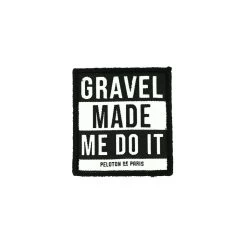Gravel Made Me Do It - Velcro Patch